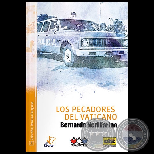LOS PECADORES DEL VATICANO - COLECCIN LITERATURA PARAGUAYA 8 - Autor: BERNARDO NERI FARINA - Ao 2016